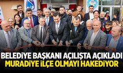 Muradiye'ye yeni bina! Başkan açıkladı... İlçe olmayı hakediyor