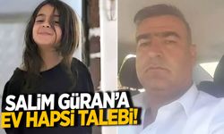 Narin Güran cinayeti davasında amca Salim Güran için ev hapsi talebi