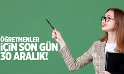 Öğretmenler için son gün 30 Aralık