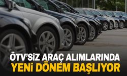 ÖTV’siz araç alımlarında yeni dönem