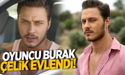 Oyuncu Burak Çelik evlendi!