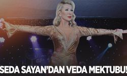 Seda Sayan'dan veda mektubu