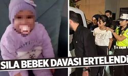 Sıla bebek davası ertelendi