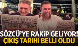 Sözcü'ye rakip geliyor! Gazetenin çıkacağı tarih belli oldu