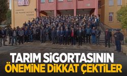 Tarım sigortasının önemine dikkat çektiler