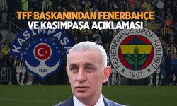 TFF Başkanı Hacıosmanoğlu'dan Kasımpaşa ve Fenerbahçe açıklaması