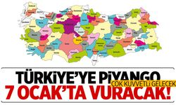 Türkiye’ye piyango 7 Ocak’ta vuracak! Hazırlıklı olun… Kuvvetli gelecek!