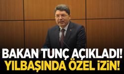 Bakan Tunç duyurdu! Yılbaşında mahkumlara özel izin