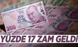 Yüzde 17 zam geldi! 1 Ocak’tan itibaren geçerli olacak!