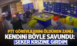 2 PTT görevlisini öldüren zanlıdan şok eden savunma!