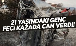 21 yaşındaki genç kazada hayatını kaybetti… Ortaya çıkan detay yürek yaktı!