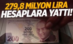 279,8 milyon lira hesaplara yattı!