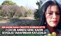 Adana’da 2 çocuk annesi genç kadın katledildi!