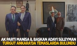 AK Parti Manisa İl Başkan adayı Süleyman Turgut Ankara'da temaslarda bulundu