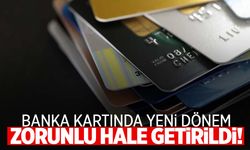 Banka kartı kararı Resmi Gazete’de: Artık zorunlu oldu