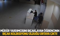 Müdür yardımcısını bıçaklayan öğrencinin bıçak koleksiyonu olduğu ortaya çıktı!