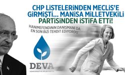 CHP listesinden TBMM’ye giren Manisa Milletvekili istifa etti!