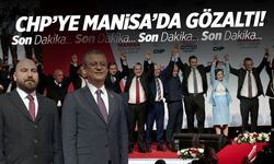 CHP'ye Manisa'da gözaltı! İşlem başlatıldı...