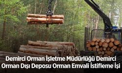 Demirci Orman İşletme Müdürlüğü Demirci Orman Dışı Deposu Orman Emvali İstifleme İşi İhalesi