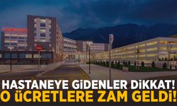 Hastaneye gidenler dikkat! O ücretlere zam geldi!