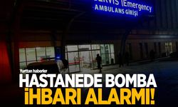 Devlet hastanesinde bomba ihbarı alarmı!