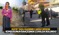 Ege’de 3 gündür kayıp olan kadının cansız bedeni komşusunun bahçesinde çuvalda bulundu!