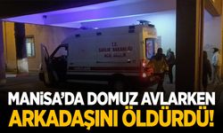 Manisa'da domuz avı faciası: Arkadaşını öldürdü!