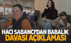 Hacı Sabancı’dan babalık davası açıklaması