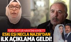 Ferdi Tayfur’un ölümünün ardından eski eşi Necla Nazır’dan ilk açıklama!