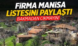 Firma Manisa listesini paylaştı! Bakmadan çıkmayın...