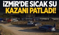 İzmir’de sıcak su kazanı patladı: 8 işçi yaralandı