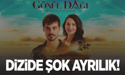 Gönül Dağı dizisinde şok ayrılık