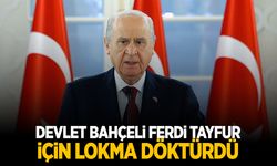 Devlet Bahçeli, Ferdi Tayfur için lokma döktürdü