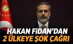 Hakan Fidan'dan 2 ülkeye şok çağrı