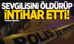 İstanbul’da yasak aşk cinayeti: Sevgilisini öldürüp intihar etti