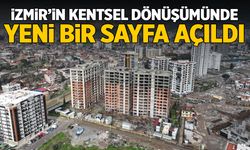 İzmir’de Kentsel Dönüşüm Hız Kazandı