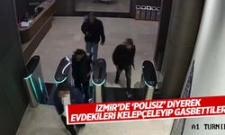 İzmir’de polisiz diyerek evdekileri kelepçeleyip paraları gasbettiler!