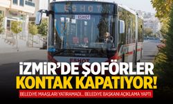 İzmir'de şoförler kontak kapatıyor!