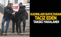 Kadınları bayıltarak taciz eden taksici yakalandı