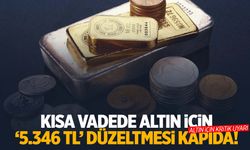 Kısa vadede altın için ‘5.346 TL’ düzeltmesi kapıda!