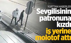 Kız arkadaşının patronuna kızıp iş yerine molotofkokteyli attı: Verdiği cevap pes dedirtti!