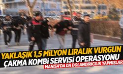 Kombici dolandırıcılar Manisa dahil 26 ilde 150 kişiyi mağdur etti!