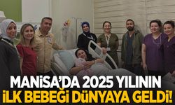 Manisa’da 2025’in ilk bebeği dünyaya geldi!