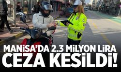 Manisa'da 2,3 milyon lira ceza kesildi!