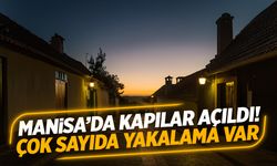 Manisa'da kapılar açıldı... Çok sayıda yakalama var