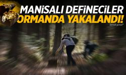 Manisalı 5 defineci ormanda yakalandı!