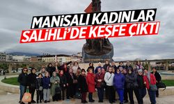 Manisalı kadınlar Salihli'de keşfe çıktı