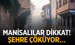 Manisalılar dikkat! Şehre çöküyor…