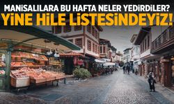 Manisalılara bu hafta neler yedirdiler? Yine hile listesindeyiz!