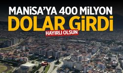 Manisa'ya 400 milyon dolar girdi! 69 farklı ülkeye gitti...